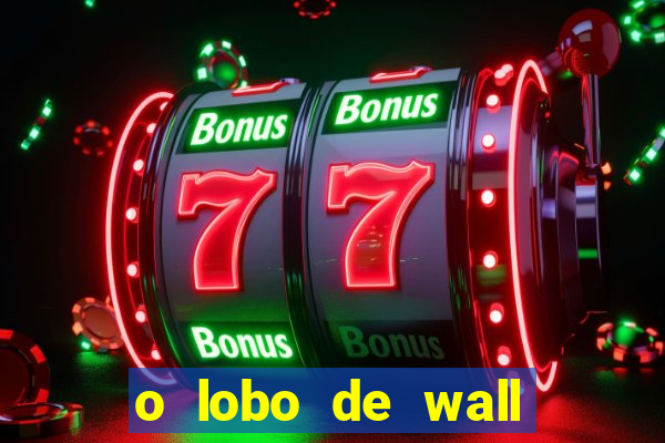 o lobo de wall street filme online